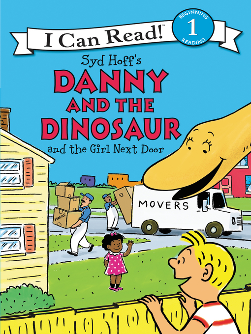 Title details for Danny and the Dinosaur and the Girl Next Door by Syd Hoff - Available